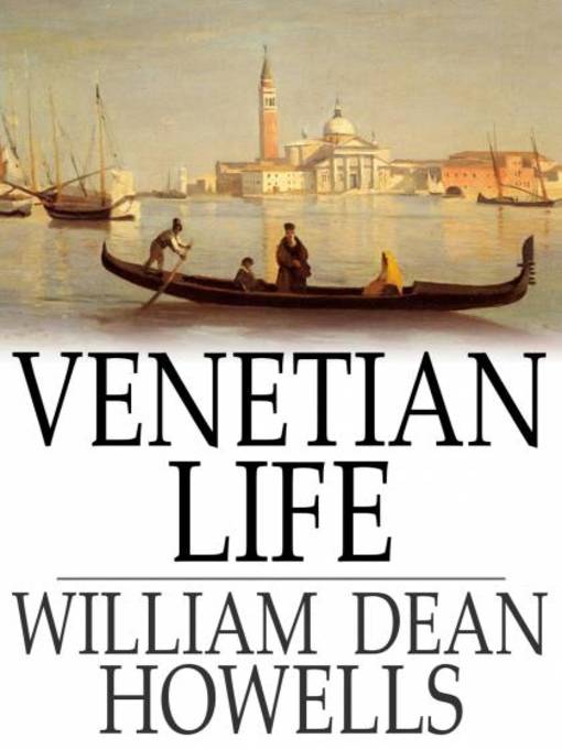 Title details for Venetian Life by William Dean Howells - Wait list